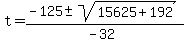 t+=+%28-125+%2B-+sqrt%2815625+%2B+192+%29%29%2F%28-32%29+