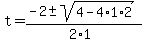 t+=+%28-2+%2B-+sqrt%28+4-4%2A1%2A2+%29%29%2F%282%2A1%29