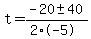 t+=+%28-20+%2B-+40%29%2F%282%2A-5%29