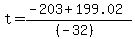 t+=+%28-203+%2B+199.02%29%2F%28%28-32%29%29+
