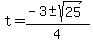 t+=+%28-3+%2B-+sqrt%28+25%29%29%2F4+