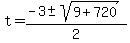 t+=+%28-3+%2B-+sqrt%28+9+%2B+720+%29%29%2F2+