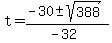 t+=+%28-30+%2B-+sqrt%28388%29%29%2F%28-32%29