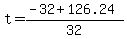 t+=+%28-32+%2B126.24%29%2F32+