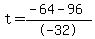 t+=+%28-64+-+96%29%2F-32