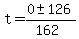 t+=+%280+%2B-+126%29%2F%28162%29