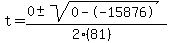 t+=+%280+%2B-+sqrt%28+0--15876+%29%29%2F%282%2881%29%29