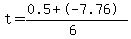 t+=+%280.5+%2B-7.76%29%2F%286%29+