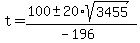 t+=+%28100+%2B-+20%2Asqrt%283455%29%29%2F%28-196%29