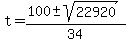 t+=+%28100+%2B-+sqrt%28+22920+%29%29%2F34+
