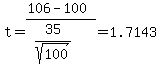 t+=+%28106+-+100%29%2F%2835%2Fsqrt%28100%29+%29+=+1.7143