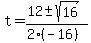 t+=+%2812+%2B-+sqrt%28+16+%29%29%2F%282%28-16%29%29