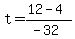 t+=+%2812+-+4%29%2F%28-32%29