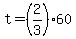 t+=+%282%2F3%29%2A60