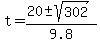 t+=+%2820+%2B-+sqrt%28302%29%29%2F9.8+