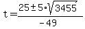 t+=+%2825+%2B-+5%2Asqrt%283455%29%29%2F%28-49%29