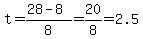 t+=+%2828+-8%29%2F8+=+20%2F8+=+2.5