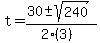 t+=+%2830+%2B-+sqrt%28+240+%29%29%2F%282%283%29%29