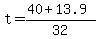 t+=+%2840+%2B+13.9%29%2F32+