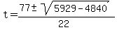 t+=+%2877%2B-sqrt%285929-4840%29%29%2F%2822%29