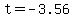 t+=+-3.56+