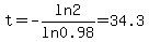 t+=+-ln2%2Fln0.98+=+34.3