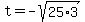 t+=+-sqrt%2825%2A3%29