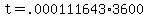 t+=+.000111643%2A3600