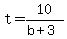 t+=+10%2F%28b+%2B+3%29