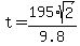 t+=+195%2Asqrt%282%29%2F9.8