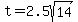 t+=+2.5sqrt%2814%29