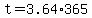 t+=+3.64%2A365