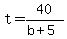t+=+40%2F%28b%2B5%29