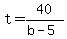 t+=+40%2F%28b-5%29