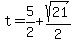 t+=+5%2F2+%2B+sqrt%2821%29%2F2
