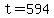 t+=+594