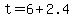 t+=+6+%2B+2.4+