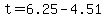 t+=+6.25-4.51