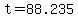 t+=+88.235
