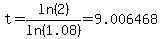 t+=+ln%282%29%2Fln%281.08%29+=+9.006468