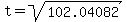 t+=+sqrt%28102.04082%29