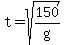 t+=+sqrt%28150%2Fg%29