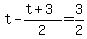 t-%28t%2B3%29%2F2=3%2F2