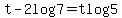 t-2+log7+=+t+log5
