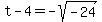 t-4+=+-sqrt%28-24%29
