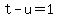 t-u=1