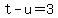 t-u=3