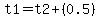 t1=t2%2B%280.5%29