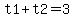 t1+%2B+t2+=+3