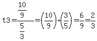 t3+=+%2810%2F9%29%2F%285%2F3%29+=+%2810%2F9%29%2A%283%2F5%29+=+6%2F9+=+2%2F3